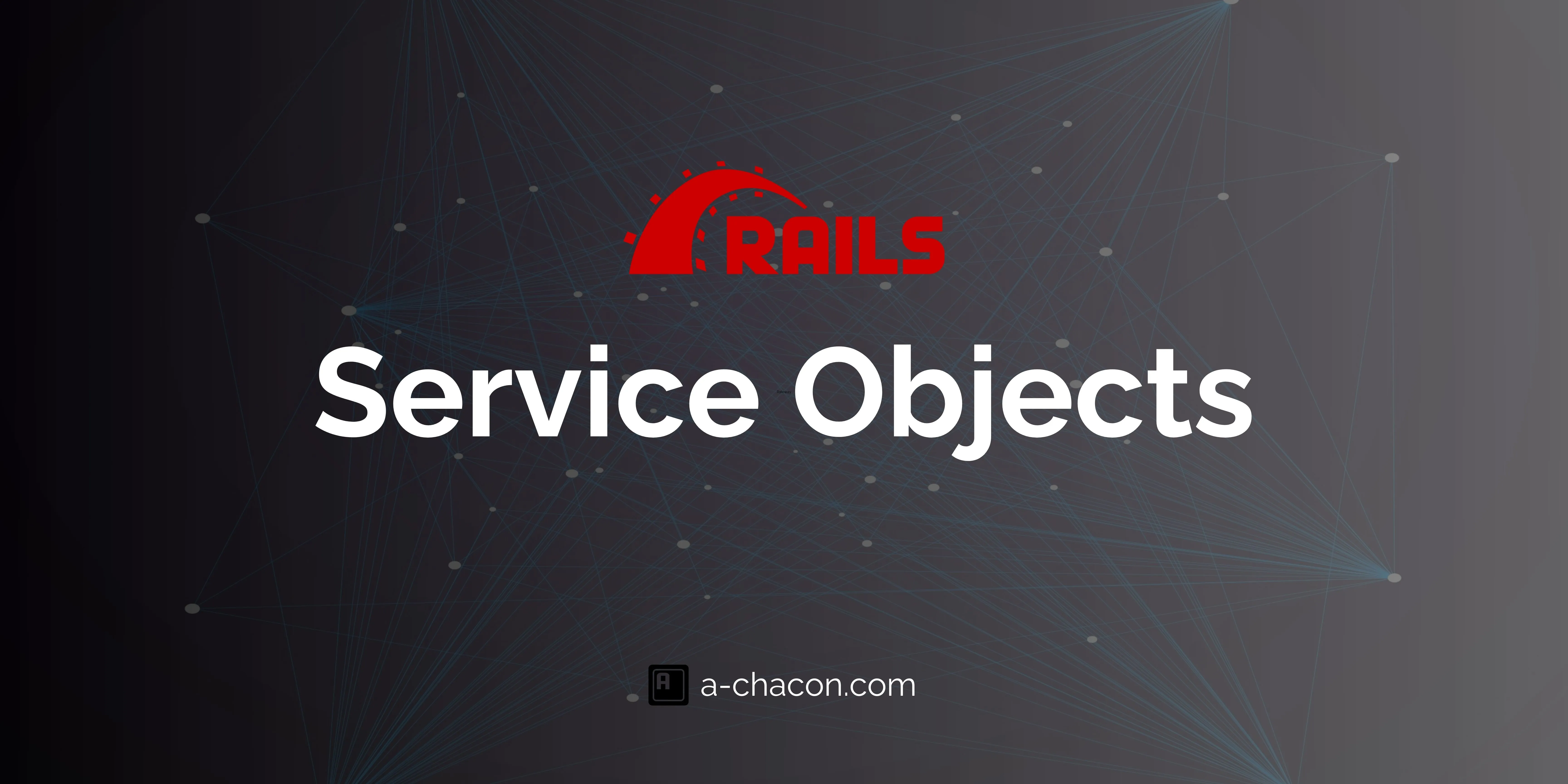 Rails Service Objects: A small guide to speed up your code